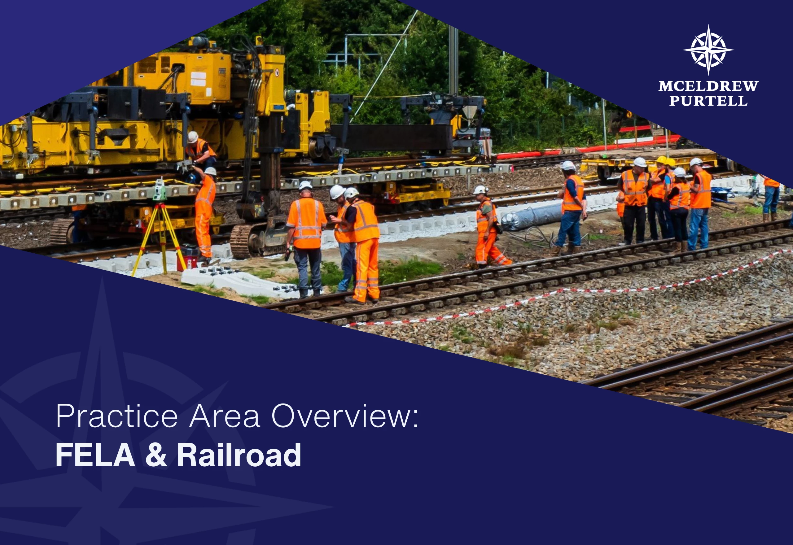 Practice Area Overview: FELA & Railroad
